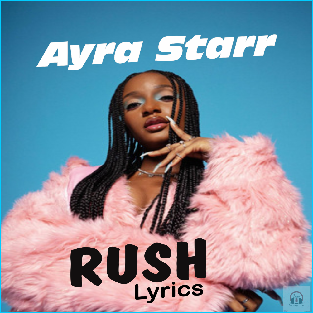 Ayra Starr - RUSH [lYRICS]