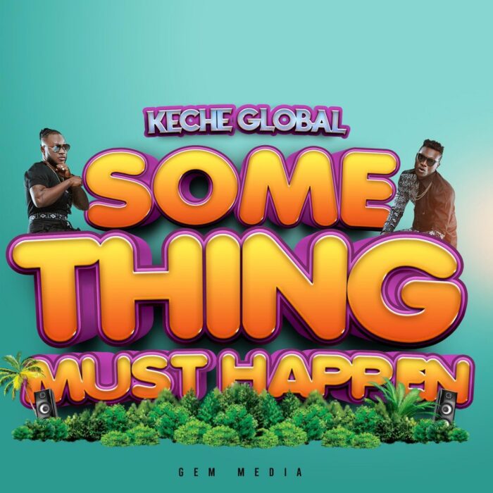 Keche – Something Must Happen [Lyrics]