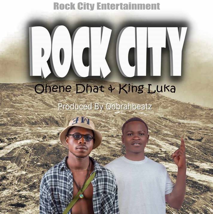 Ohene Dhat - Rock City ft King Luta
