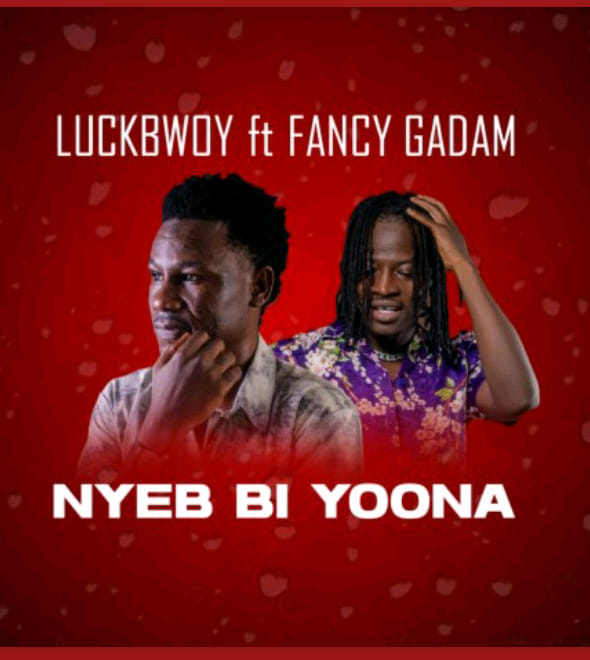 LuckBwoy - Nyeb Bi Yoona ft. Fancy Gadam