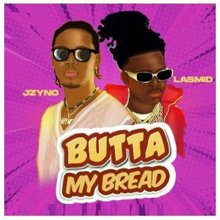 JZyNo ft Lasmid - Butta My Bread
