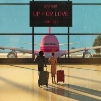 Dayana ft. Camidoh -Up For Love