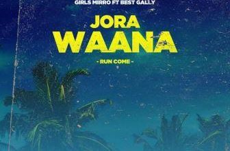 Girls Mirror - Jora Waana ft Best Gally