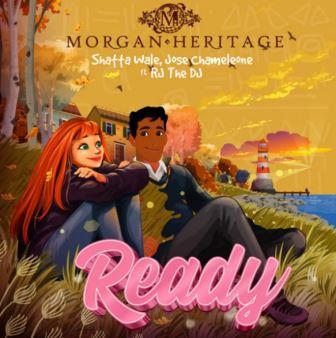 Morgan Heritage – Ready ft Shatta Wale x Jose Chameleone & Rj The Dj