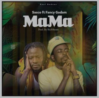 Sasco - Mama ft. Fancy Gadam