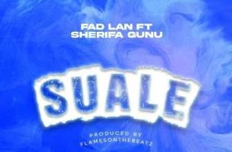Fad Lan - Suale ft. Sherifa Gunu