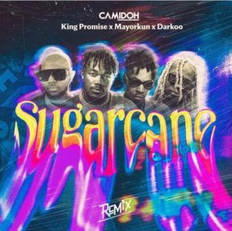 Camidoh - Sugarcane Remix ft. King Promise x Mayourkun Darkoo