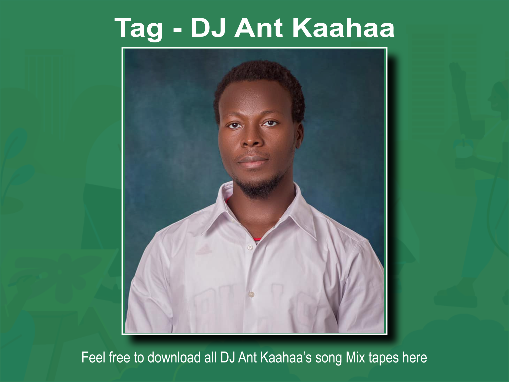 Download all DJ Ant Kaahaa mixtapes 