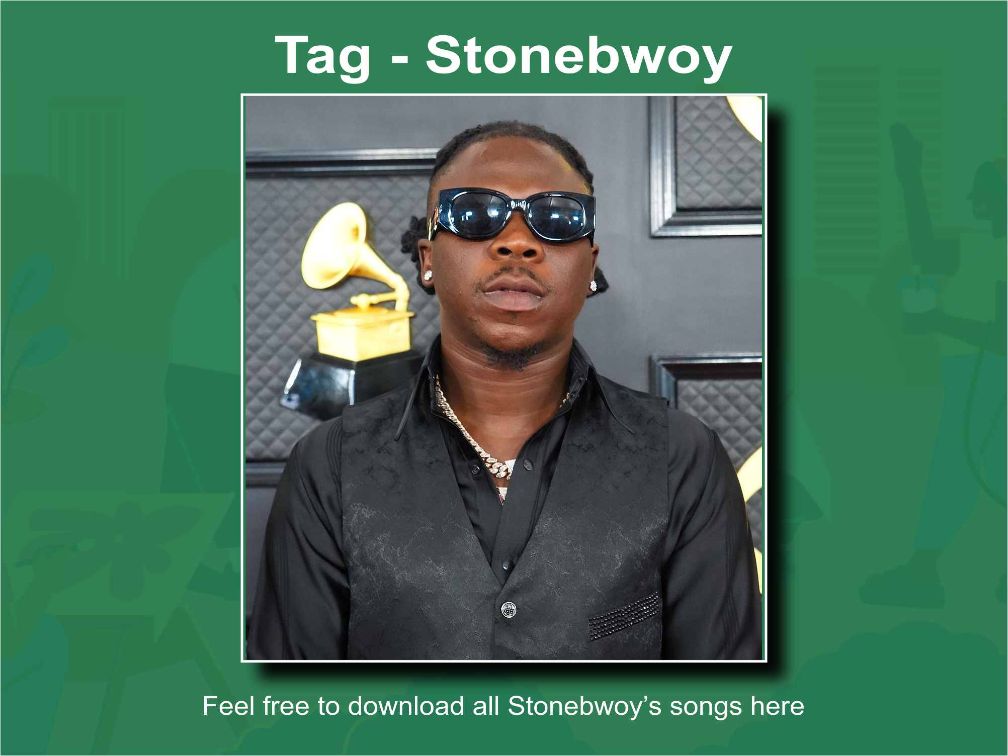 Download all Stonebwoy songs here for free