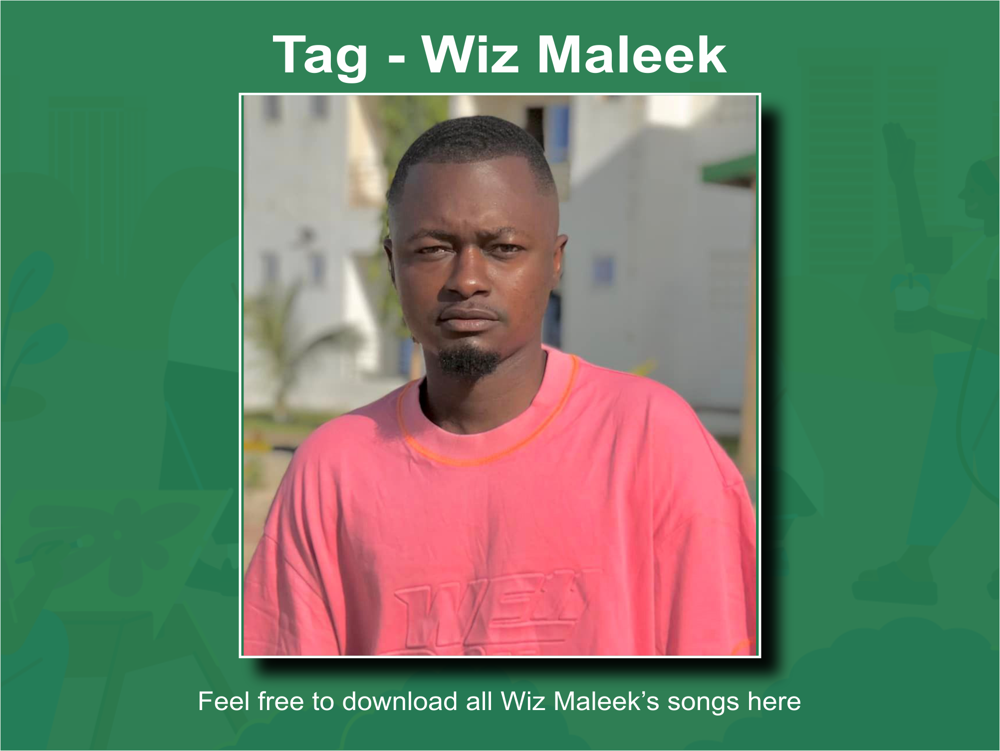 Download all Wiz Maleek songs here for free_3musicGh.com