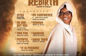 Ewura Abena – Rebirth (Mary’s Child) Full Album_3musicgh.com