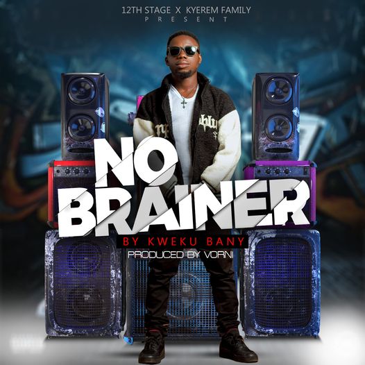 Kweku Bany - No Brainer 