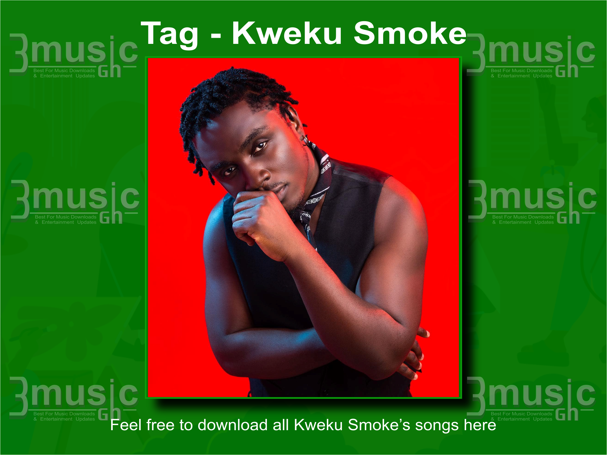 Kweku Smoke songs all download_3musicgh.com
