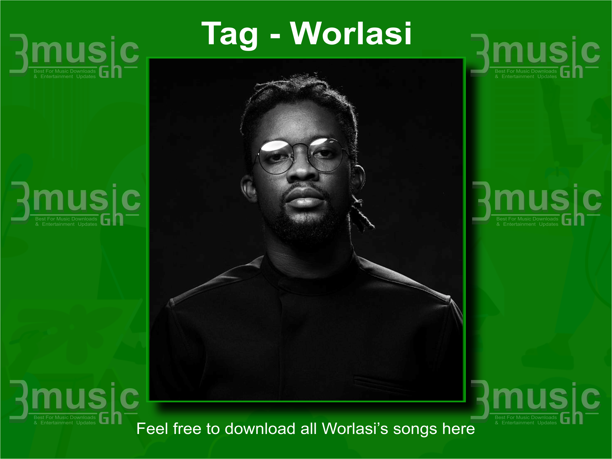 Worlasi songs download_3musicgh.com