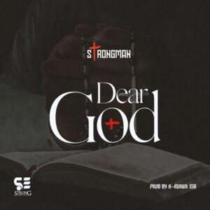 Download Strongman - Dear God_ 3musicgh.com