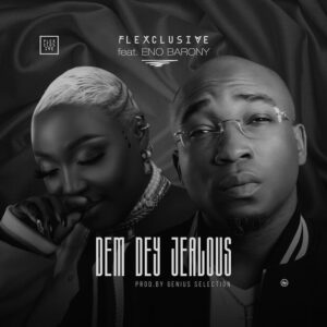 Flexclusive - Dem Dey Jelous ft. Eno Barony_ 3musicgh.com