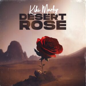 Kiki Marley Desert Rose (Full EP)_ 3musicgh.com