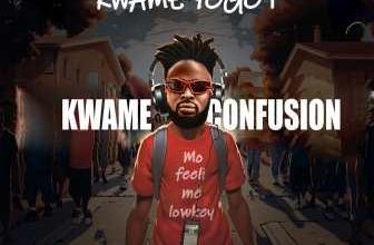 Kwame Yogot - Kwame Confusion _ 3musicgh.com