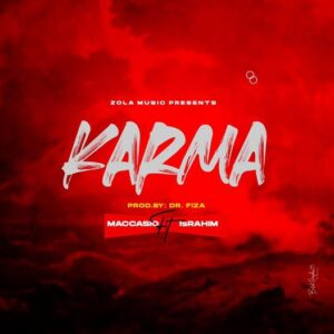 Maccasio - Karma ft. IsRahim_ 3musicgh.com