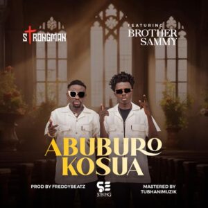 Strongman - Abuburo Kosua ft. Brother Sammy_ 3musicgh.com
