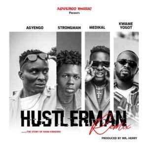 Agyengo - Hustleman ft. Strongman x Medikal & Kwame Yogot_ 3musicgh.com