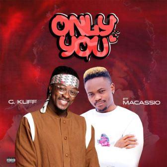 G-Kliff - Only You ft. Maccasio_ 3musicgh.com
