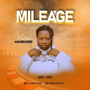 Muslihat Mchelvert - Mileage_ 3musicgh.com