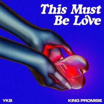 YKB - This Must Be Love ft. King Promise_ 3musicgh.com