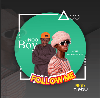 Your Redeemer - Follow Me Ft Linqoboy