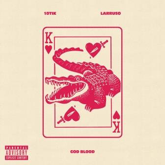 10Tik - Good Blood ft. Larruso_ 3musicgh.com