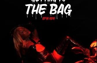 Efia Odo - Getting To The Bag_ 3musicgh.com