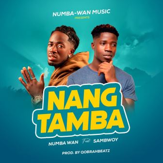 Numba Wan - Nangtamba ft. Sambwoy