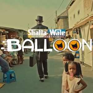 Shatta Wale - Balloon_ 3musicgh.com
