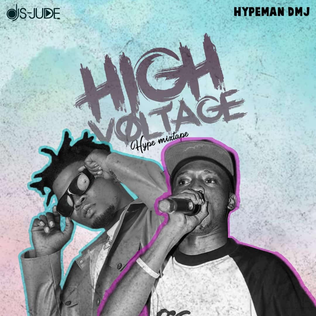 MIXTAPE DJ S-Jude - High Voltage 2024 ft Hypeman DMJ