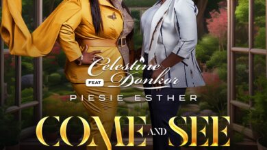 Celestine Donkor – Come And See ft Piesie Esther