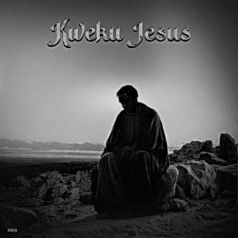 Kweku Smoke | Kweku Jesus [Full Album]