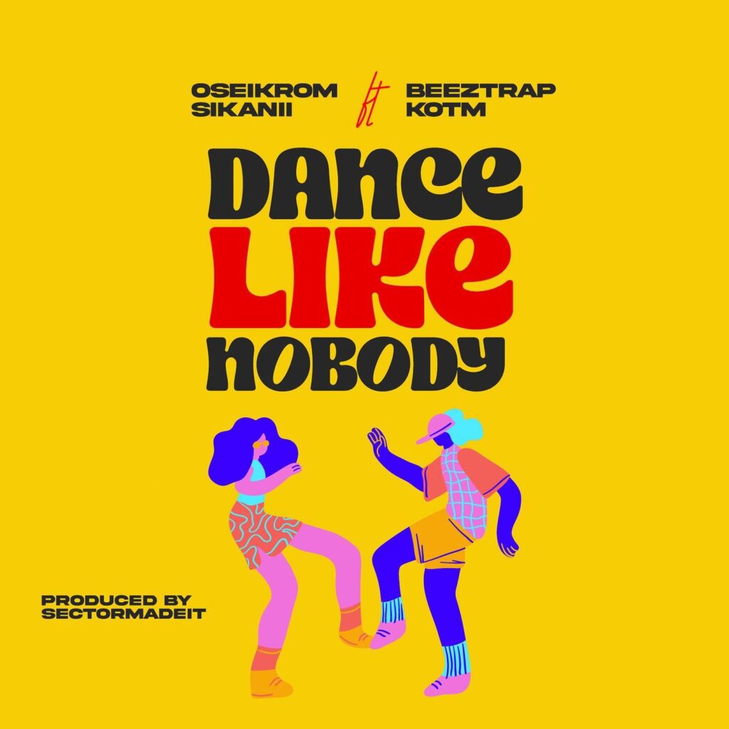 Oseikrom Sikanii - Dance Like Nobody ft. Beeztrap KOTM_ 3musicgh.com