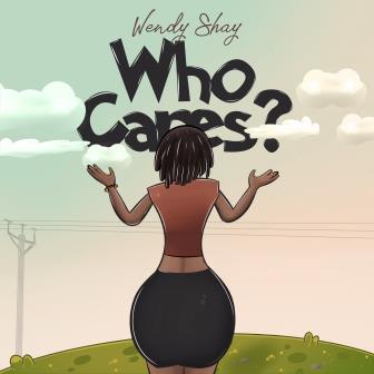 Wendy Shay - Who Cares_ 3musicgh.com