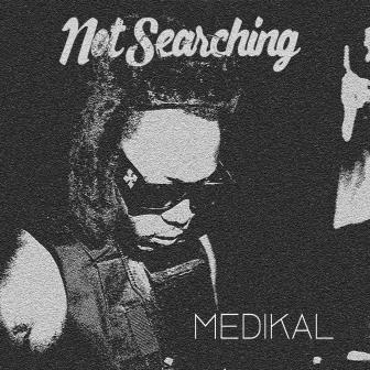 Medikal - Not Searching_ 3musicgh.com