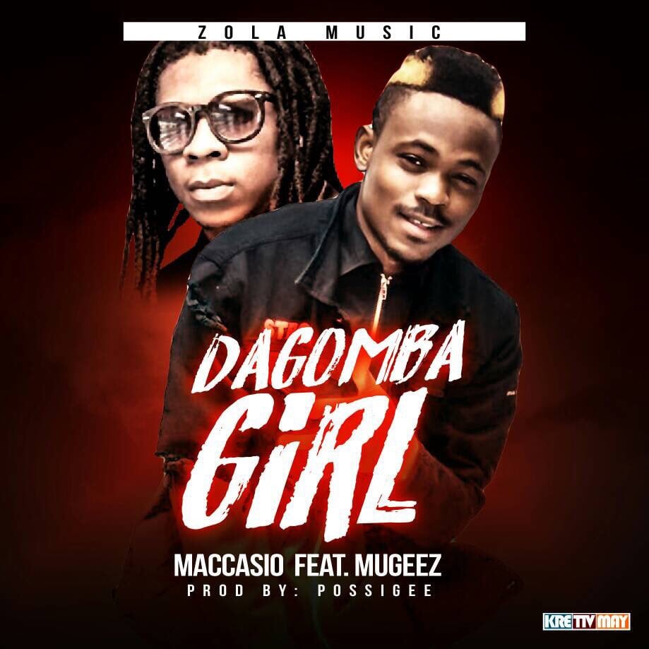 Maccasio - Dagomba Girl ft Mugeez