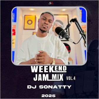 DJ Sonatty - Weekend Jam Mix-Vol 4 2025_ 3musicgh.com