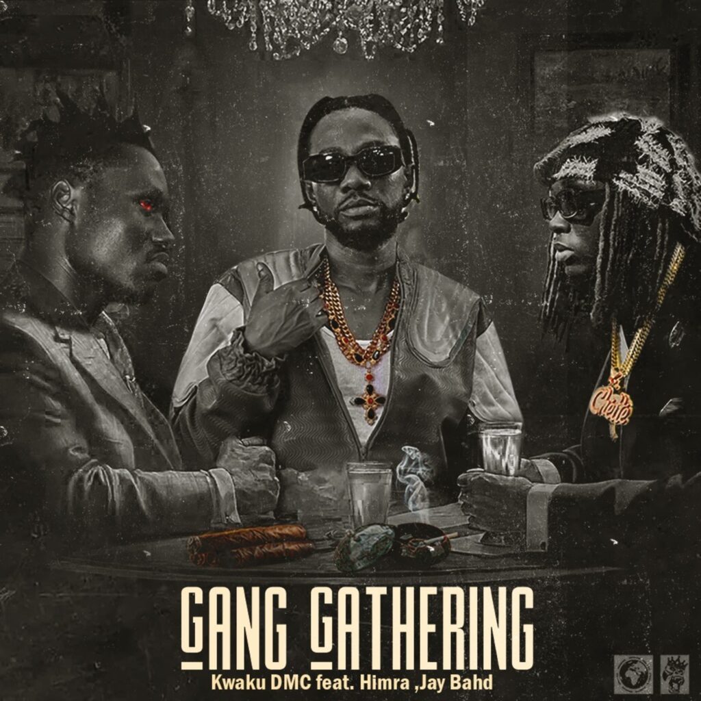 Kwaku DMC – Gang Gathering Ft. Himra & Jay Bahd