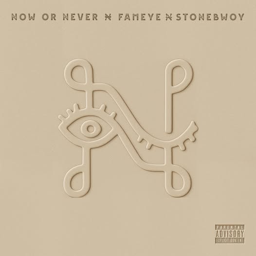 Fameye - Now or Never Ft. Stonebwoy