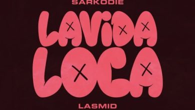Sarkodie - Lavida Loca Ft. Lasmid