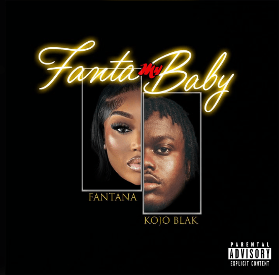 Fantana - Fanta My Baby Ft. Kojo Blak