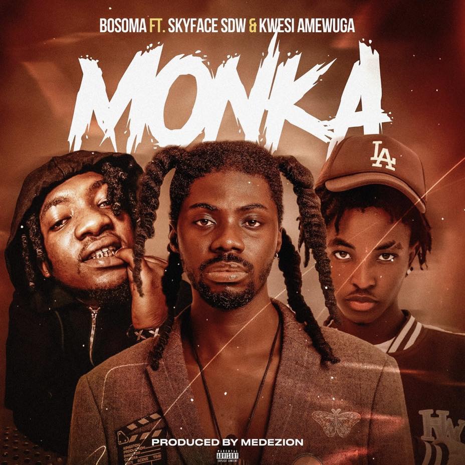 Bosoma – Monka Ft. Skyface SDW & Kwesi Amewuga