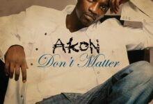 Akon – Don’t Matter