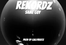 Rekordz Gh – Same Guy