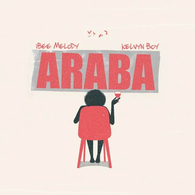 Ibee Melody – Araba Ft. Kelvyn Boy
