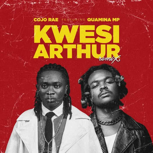 Cojo Rae – Kwesi Arthur (Remix) Ft. Quamina MP